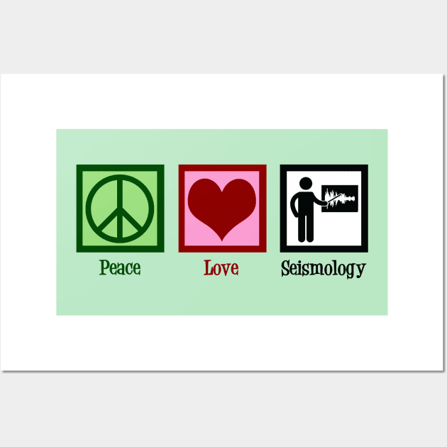 Peace Love Seismology Wall Art by epiclovedesigns